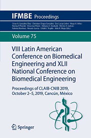 【中古】【未使用・未開封品】VIII Latin American Conference on Biomedical Engineering and XLII National Conference on Biomedical Engineering: Proceedings of CLAIB-C