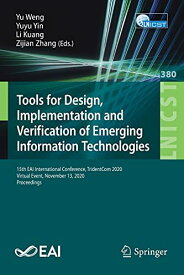 【中古】【未使用・未開封品】Tools for Design, Implementation and Verification of Emerging Information Technologies: 15th EAI International Conference, TridentCom 2