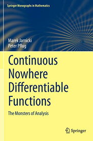 【中古】【未使用・未開封品】Continuous Nowhere Differentiable Functions: The Monsters of Analysis (Springer Monographs in Mathematics)