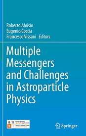 【中古】【未使用・未開封品】Multiple Messengers and Challenges in Astroparticle Physics