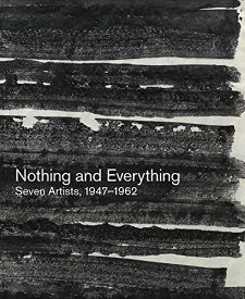 【中古】【未使用・未開封品】Nothing and Everything: Seven Artists, 1947?1962