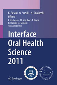 【中古】【未使用・未開封品】Interface Oral Health Science 2011: Proceedings of the 4th International Symposium for Interface Oral Health Science