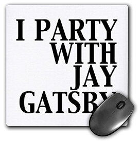 【中古】【未使用・未開封品】3dRose LLC 8 x 8 x 0.25インチ マウスパッド、I Party with Jay Gatsby - Great Gatsby (mp_123047_1)
