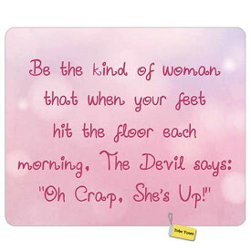 【中古】【未使用・未開封品】ゲーミング/ワーキングマウスパッド 「Be The Kind of Woman That When Your Feet Hit The Floor Each Morning」 The Devil Says Oh Crap, She U