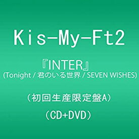 【中古】 INTER (Tonight / 君のいる世界 / SEVEN WISHES) (DVD付) (初回生産限定盤A)