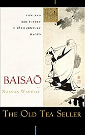 【中古】 The Old Tea Seller Life and Zen Poetry in 18th Century Kyoto