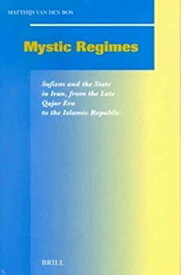 【中古】 Mystic Regimes Sufism and the State in Iran from the Late Qajar Era to the Islamic Republic