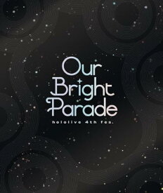 【応援店特典付/新品】 hololive 4th fes. Our Bright Parade Blu-ray 倉庫L