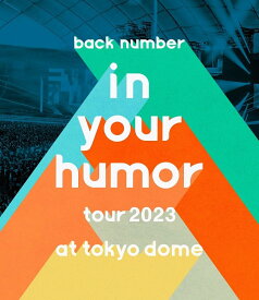 【通常盤Blu-ray/新品】 in your humor tour 2023 at 東京ドーム 通常盤 Blu-ray back number 佐賀.