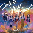 【オリ特付】【同時購入特典対象】【予約】 Drive Your Heart Blu-ray付生産限定盤 CD Poppin'Party