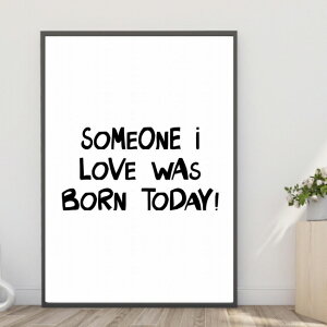 yzA4EA3|X^[ySOMEONEzۉ A[g someone i love was born today l  Xj[J[ CeA k [bp tHg A4EA3TCY t CXg `AEg JtF i