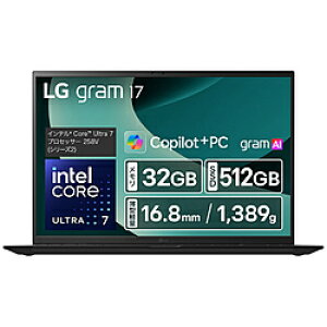 LG(GW[) m[gp\R LG gram 17 IuVfBAubN 17Z90TL-GU85J m17.0^ /Windows11 Home /intel Core Ultra 7 /F32GB /SSDF512GB /{ŃL[{[h /2025N2fn 17Z90TLGU85J