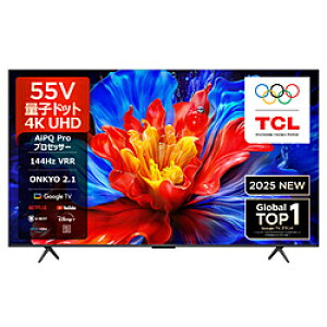 TCL(�e�B�[�V�[�G��) �ʎq�h�b�g4K�t���e���r P8K�V���[�Y 55P8K �m55V�^ /Bluetooth�Ή� /4K�Ή� /BS�ECS 4K�`���[�i�[���� /YouTube�Ή��n 55P8K �y���͂������w��s�z