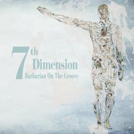 【Barbarian on the groove】7th Dimension