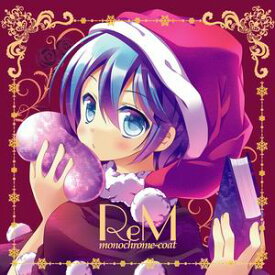 【monochrome-coat】ReM