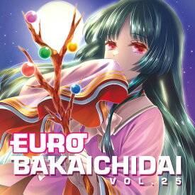 【Eurobeat Union】EUROBAKA ICHIDAI VOL.25【初回プレス盤】