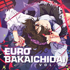 【Eurobeat Union】EUROBAKA ICHIDAI VOL.28【初回プレス盤】