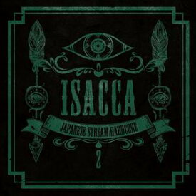 【Japanese Stream Hardcore】ISACCA 2