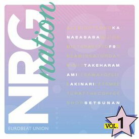 【Eurobeat Union】NRG nation VOL.1