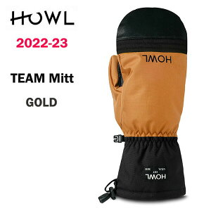 2023 HOWL ハウル 22-23 スノーボード SNOWBOARD ミット MITT TEAM Mitt カラー GOLD 正規品