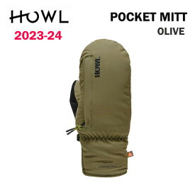 23-24 HOWL POCKET MITT OLIVE 2024 ハウル ポケットミット オリーブ スノーボードミット 正規品　送料無料