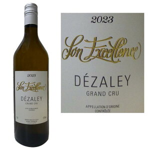 fU O N AOC \ GNZX 2023Dezaley Grand Cru AOC Son Excellence 2023C XCX C C wine h VX[ EY H[B H[ 