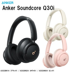 y420:00`523:59܂œXőP20{z Anker Model:A3028N14 Soundcore Q30i ubN