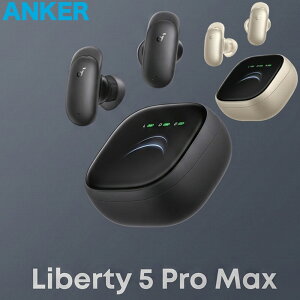 Anker Soundcore Liberty 5 Pro Max ���S���C�����X�C���z�� Bluetooth 6.1 �m�C�Y�L�����Z�����O LDAC �n�C���] Dolby Atmos AI�{�C�X���R�[�_�[