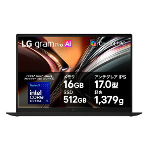 LG�G���N�g���j�N�X �m�[�gPC LG gram Pro 17 17Z90U-VP55J[17�^ | WQXGA | Core Ultra 5 325 | 16GB | 512GB | Windows 11 Pro ]