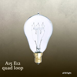 @~jGW\ouiGW\dj@A15@E12@110V@25W@Quad loop@A15 E12 110V 25W QL