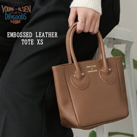 【送料無料】YOUNG&OLSEN The DRYGOODS STORE ヤングアンドオルセン レディース 春 夏 秋 冬 通勤 普段使い カジュアル カラー豊富 EMBOSSED LEATHER TOTE XS レザー ハンドバッグ レザーバッグ ミニバッグ