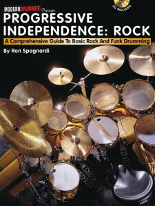 Progressive Independence: Rock: A Comprehensive Guide to Basic Rock and Funk Drumming