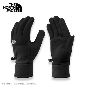 yő64%OFF!!yVX[p[SALE!!zUEm[XEtFCX THE NORTH FACE NN62527 ETIP GLOVE