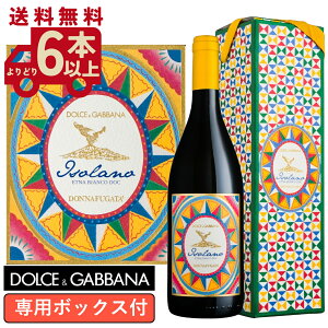 �y6�{�`���������z�h���i�t�K�[�^ �h���`�F&�K�b�o�[�i �C�]���[�m 2022 DONNAFUGATA Dolce&Gabbana Isolano 2022 �C�^���A �V�`���A �����C�� 750ml ���sVT
