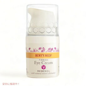 Burt's Bees Renewal Firming Eye Cream 0.5oz / バーツビーズ リニューアル ファーミング アイクリーム 99％ナチュラル由来