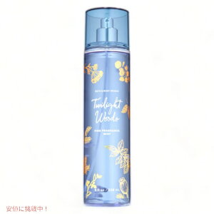 yő2,000~N[|121101:59܂ŁzoX{fB[[NX tOX~Xg gCCgEbY@Bath&BodyWorks Fine Fragrance Mist TWILIGHT WOODS 8oz/236ml