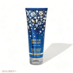 Bath & Body Works Ultimate Hydration Body Cream DREAM BRIGHT 8 oz / 226 g / oXAh{fB[NX {fBN[ h[uCg