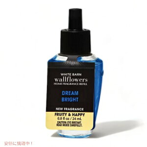 yő2,000~N[|121101:59܂ŁzBath & Body Works Wallflowers Fragrance Refill DREAM BRIGHT 0.8 fl oz / 24ml / oX{fB[NX EH[t[ lւp