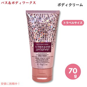 y킢gxTCYoIz Bath & BodyWorks A THOUSAND WISHES Body Cream 70g oX{fB[[NX {fBN[ TEUh EBbV