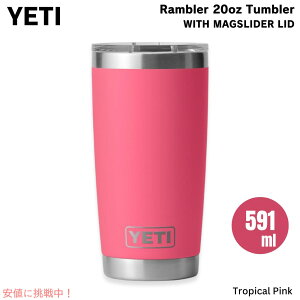 YETI CGeB u[ 20oz ^u[ }OXC_[W gsJsN ۗ ۉ  591ml Rambler 20oz Tumbler MagSlider Tropical Pink