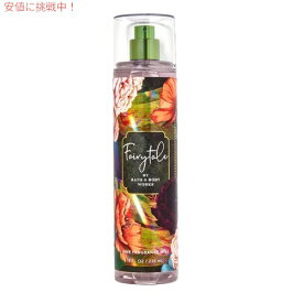 【最大2,000円クーポン4月27日9:59まで】Bath & Body Works Fine Fragrance Mist FAIRYTALE 8 fl oz / 236 mL / バス&ボディワークス ファインフレグランスミスト