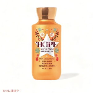 yő2,000~N[|121101:59܂ŁzBath&Body Works Super Smooth Body Lotion HOPE WINTER PEACH MARSHMALLOW 8 fl oz / 236 mL / oXAh{fB[NX X[p[X[X {fB[V
