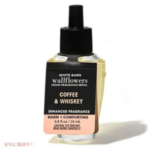 yő2,000~N[|121101:59܂ŁzoX{fB[NX EH[t[lւp[R[q[&ECXL[]0.8floz/24ml Bath&Body Works Coffee&Whiskey Wallflowers Fragrance Refill