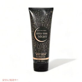 【最大2,000円クーポン4月27日9:59まで】Bath & Body Works INTO THE NIGHT Ultra Shea Body Cream 8oz バス&ボディ イントゥ・ザ・ナイト ウルトラ シア ボディクリーム 226ml