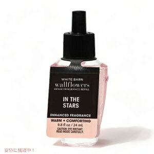 yő2,000~N[|121101:59܂ŁzoXAh{fB[NX EH[t[ lւp CUX^[Y 24ml Bath and Body Works Wallflowers Refill In the Stars24ml