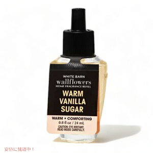 yő2,000~N[|121101:59܂ŁzoXAh{fB[NX EH[t[ lւp EH[ojVK[ 24ml Bath and Body Works Wallflowers Refill WARM VANILLA SUGAR 24ml