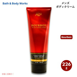 �o�X&�{�f�B���[�N�X�@Ultra Shea Body Cream�yBOURBON for Men�z Bath & Body Works�@ �{�f�B�[�N���[���@�o�[�{���̍��� 226g