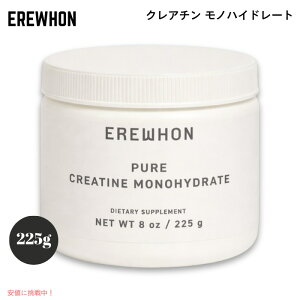 Erewhon �G���E�H�� �N���A�`�� ���m�n�C�h���[�g �p�E�_�[ 225g / 8oz �����^�C�v Creatine Monohydrate