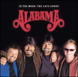 【輸入盤CD】Alabama / In The Mood: The Love Songs (アラバマ)
