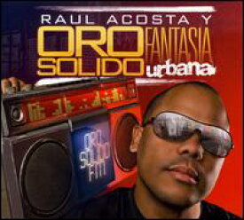 【輸入盤CD】Raul Acosta and Oro Solido / Fantasia Urbana (ラウル・アコスタ)
